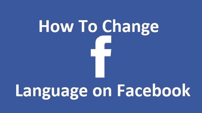 How To Change Language on Facebook on Different Devices