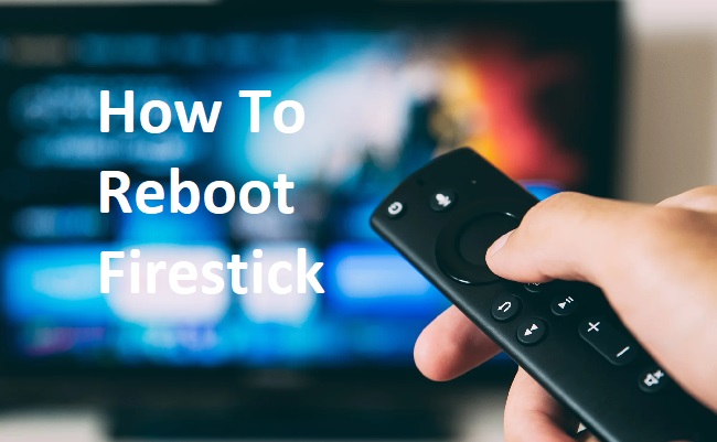 How To Reboot Firestick With and Without a Remote